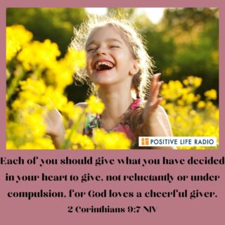 Each of you should give what you have decided in your heart to give, not reluctantly or under compulsion, for God loves a cheerful giver. 
2 Corinthians 9:7 NIV
 #positiveliferadio #givejoyfully