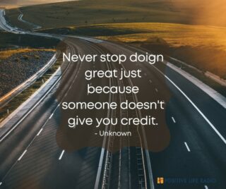 Never stop doing great just because someone doesn't give you credit.
- Unknown
 #positiveliferadio #dontgiveup