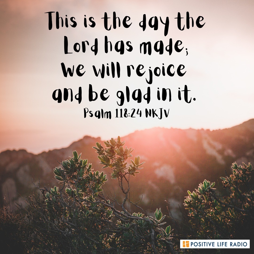 This is the day the Lord has made; we will rejoice and be glad in it. - Psalm 118:24

 #Positiveliferadio #daysofcompassion #givehope