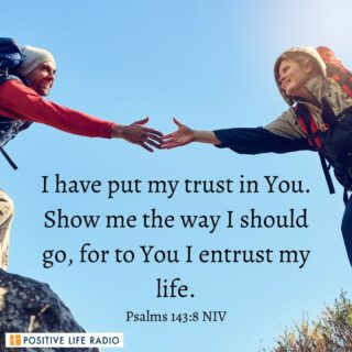 I have put my trust in You. Show me the way I should go, for to You I entrust my life. Psalms 143:8 NIV
 #Godisgood #TrustGod #godhelps #positiveliferadio