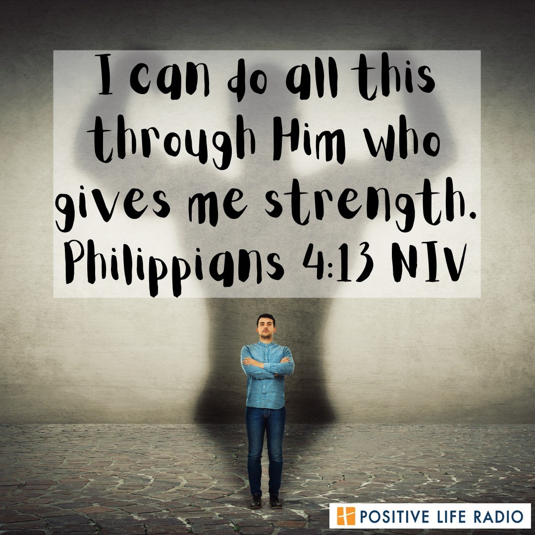I can do all this through Him who gives me strength.
Philippians 4:13 NIV
 #Positiveliferadio #godgivesmestrength #godgivesmejoy
