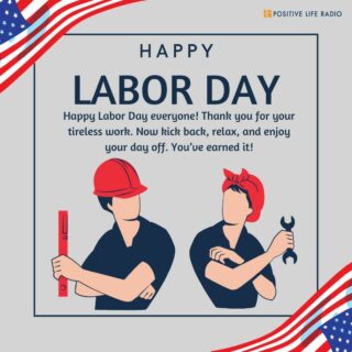 Happy Labor Day everyone! You've worked hard so kick back and relax, and enjoy your day off because you've earned it!
 #positiveliferadio #GodLovesYou #happiness #takeabreak