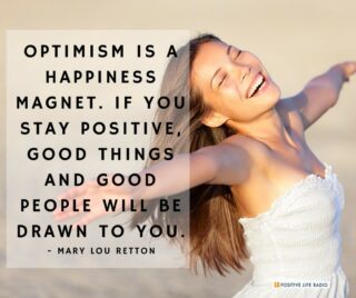 Optimism is a happiness magnet. If you stay positive, good things and good people will be drawn to you.
- Mary Lou Retton
 #positiveliferadio #GodLovesYou #workhard #CheerfulGiving #happiness