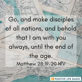 Go, and make disciples of all nations, and behold that I am with you always, until the end of the age. Matthew 28:19-20 NIV
 #positiveliferadio #Godisgood #workhard